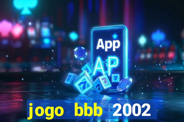 jogo bbb 2002 download android